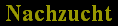 Nachzucht